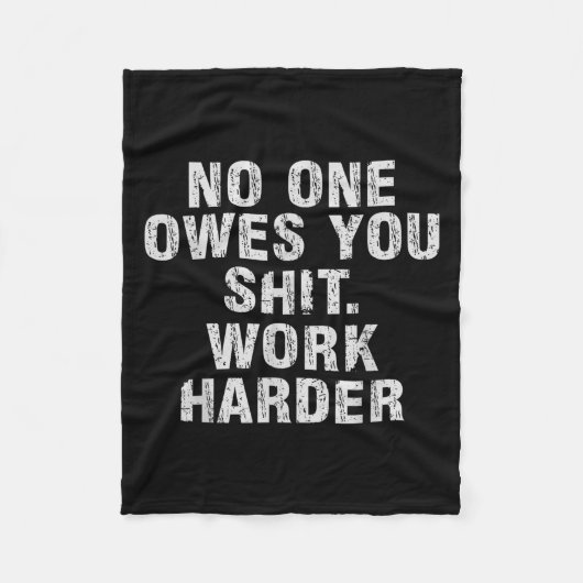 Owes You Work Harder Motivational Funny Fleecedecke (Vorderseite)