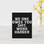 Owes You Work Harder Motivational Funny Karte (Gelbe Blume)
