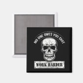 Owes You Work Harder Motivational Funny Magnet (Vorderseite/Rückseite)