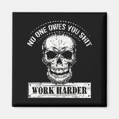 Owes You Work Harder Motivational Funny  Magnet (Vorne)