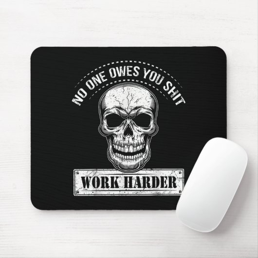 Owes You Work Harder Motivational Funny Mousepad (Mit Mouse)
