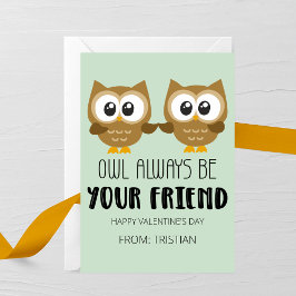 Owl Always Be Your Friend Kids Valentine’s Day Mitteilungskarte