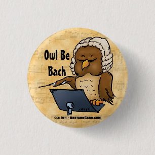 Owl Be Bach Funny Owl Cartoon Button