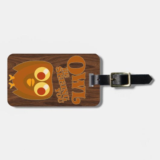 Owl Be Seeing You Bird Spaß Cartoon Slogan Gepäckanhänger (Vorderseite horizontal)
