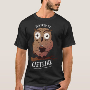 Owl Coffee Powered By Caffeine Barista T-Shirt