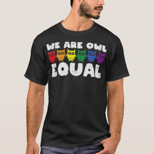 Owl Equal Rainbow Gay Pride Niedlich Equalty LGBT T-Shirt