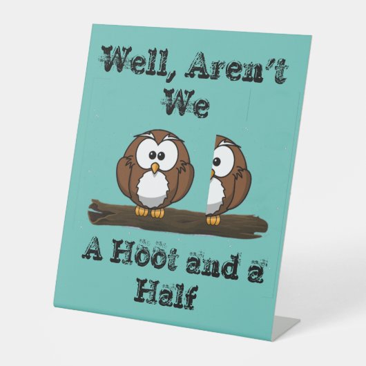 Owl Hoot und eine halbe Prüfung für Unternehmen Sockelschild (Vorderseite)