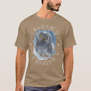 Owl Immer hier sein - Forest Bird Wildlife Owl Art T-Shirt