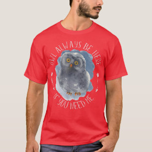 Owl Immer hier sein - Forest Bird Wildlife Owl Art T-Shirt