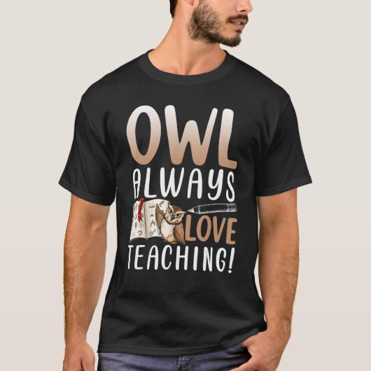 Owl immer Liebe Lehrer T-Shirt (Vorderseite)
