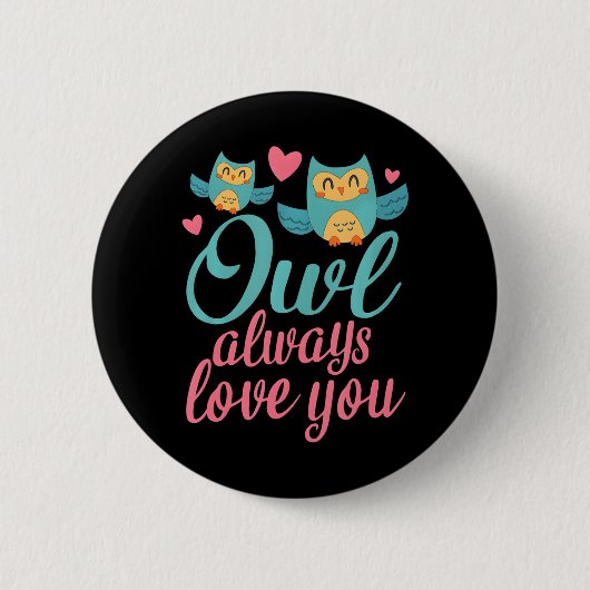 OWL IMMER LIEBE SIE Niedliches Sprichwort Foren Button (Vorderseite)