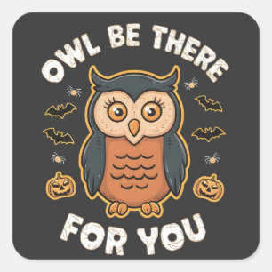 Owl ist da für dich lustiges Owl Halloween Quadratischer Aufkleber