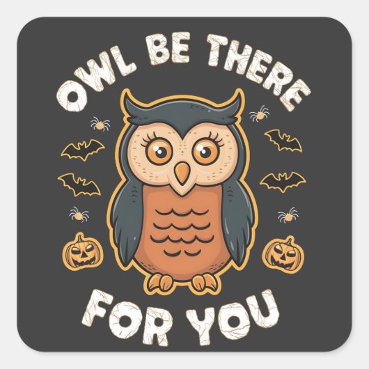 Owl ist da für dich lustiges Owl Halloween Quadratischer Aufkleber (Vorderseite)