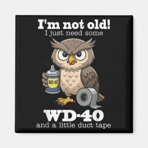 Owl ist nicht alt, ich brauche nur ein paar WD-40  Magnet