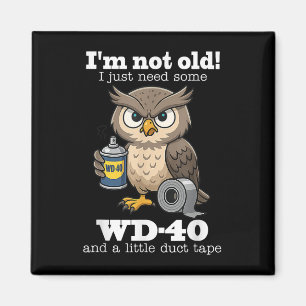 Owl ist nicht alt, ich brauche nur ein paar WD-40  Magnet