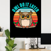 Owl macht es später poster (Heimbüro)