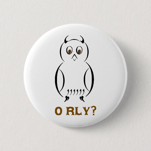 Owl O'Rly Button (Vorderseite)