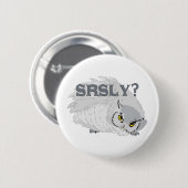 Owl SRSLY? Button (Vorne & Hinten)