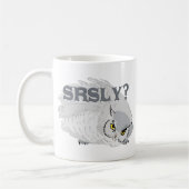 Owl SRSLY? Kaffeetasse (Links)