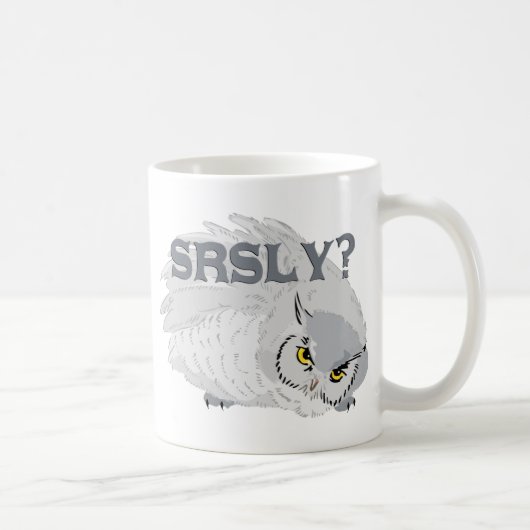 Owl SRSLY? Kaffeetasse (Rechts)