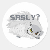 Owl SRSLY? Runder Aufkleber (Vorderseite)