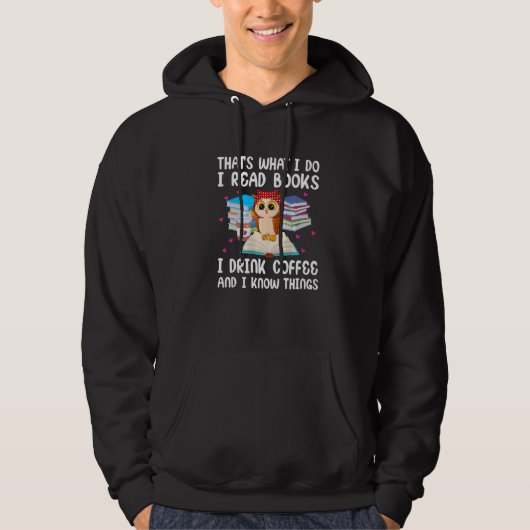 Owl That's What I Do I Read Books I Drink Coffee Hoodie (Vorderseite)