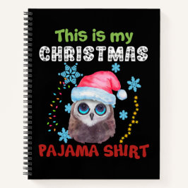 Owl This Is My Christmas Pajama Shirt Notizblock