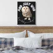 Owl: Und nur mit wem denkst du, dass du redest? Leinwanddruck (Insitu (Schlafzimmer))