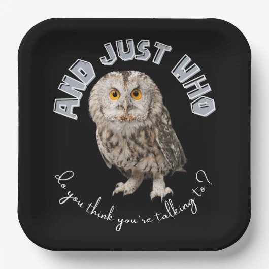 Owl: Und nur mit wem denkst du, dass du redest? Pappteller (Vorderseite)