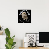 Owl: Und nur mit wem denkst du, dass du redest? Poster (Heimbüro)