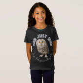 Owl: Und nur mit wem denkst du, dass du redest? T-Shirt (Vorne ganz)