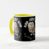 Owl: Und nur mit wem denkst du, dass du redest? Tasse (Vorderseite Links)