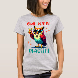 Owl Ways Friedlich, Funny Groovy Owl Peace Owl T-Shirt