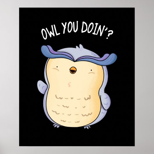 Owl You Doin Funny Bird Puck Dark BG Poster (Vorne)
