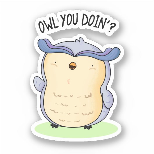 Owl You Doin Funny Bird Puff Aufkleber (Vorderseite)