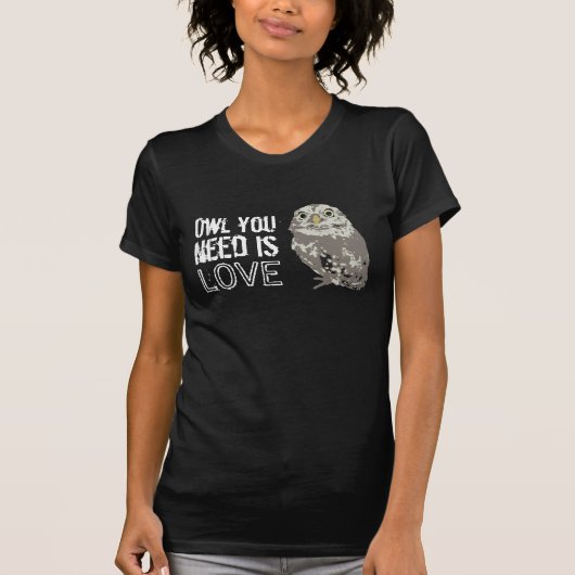 Owl You Need is Liebe T - Shirt (Vorderseite)