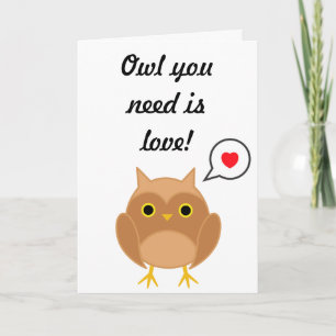 Owl you need is love valentines day card! feiertagskarte