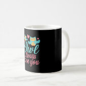 Owls Alway Liebe You Kaffeetasse (VorderseiteRechts)