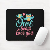 Owls Alway Liebe You Mousepad (Mit Mouse)