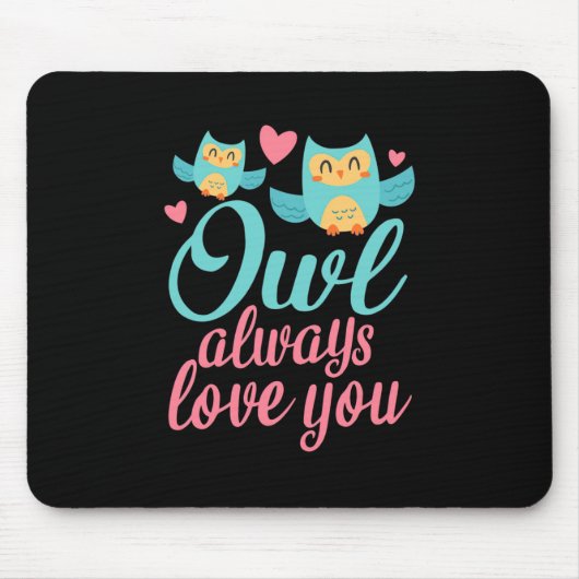 Owls Alway Liebe You Mousepad (Vorne)