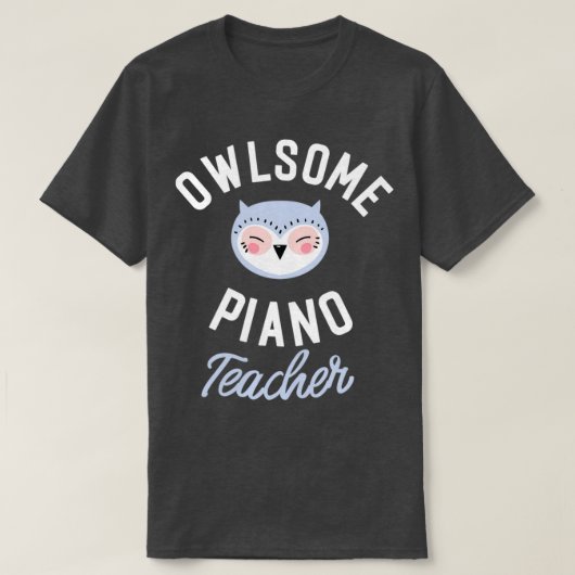 Owlsome Piano Teacher Pun Funny Gift Idee T-Shirt (Design vorne)