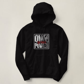 Own Your Power – Bold Motivational Quote Design Hoodie