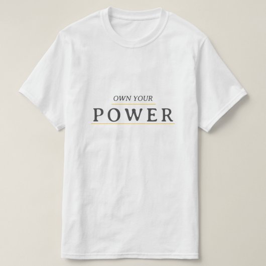 Own Your Power Minimal Typography | Motivational Q T-Shirt (Design vorne)