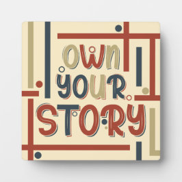 Own Your Story – Inspirational Typography Design Fotoplatte