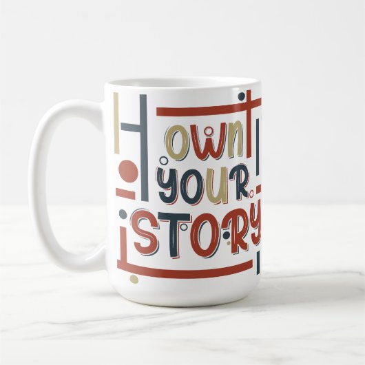 Own Your Story – Inspirational Typography Design Kaffeetasse (Links)