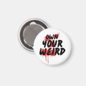 Own Your Weird - Bold Grunge Typography Magnet (Vorderseite/Rückseite)