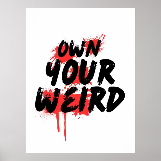 Own Your Weird - Bold Grunge Typography Poster (Vorne)