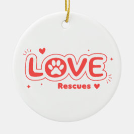 OWRAssist Liebe rettet Keramik Ornament