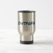 OWTFGFIA Travel Mug Reisebecher (Mittel)