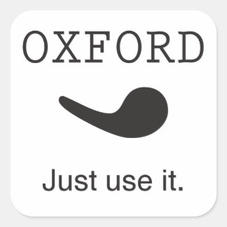Oxford Comma. Benutze es einfach. Aufkleber. Quadratischer Aufkleber